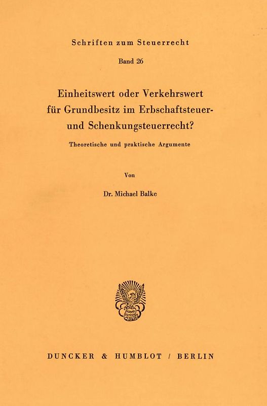 Einheitswert oder Verkehrswert für Grundbesitz im Erbschaftsteuer- und Schenkungsteuerrecht?