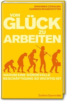 Vom Glück zu arbeiten