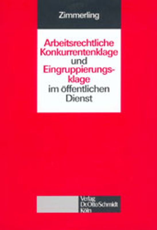 Arbeitsrechtliche Konkurrentenklage und Eingruppierungsklage im öffentlichen Dienst