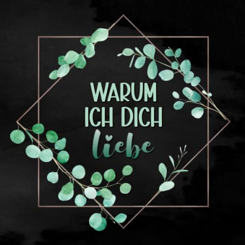 Warum ich dich liebe: Personalisiertes, buntes Buch mit Platz für 20 Gründe den Partner zu lieben | Tolles Geschenk zum Valentinstag, Hochzeitstag oder Geburtstag