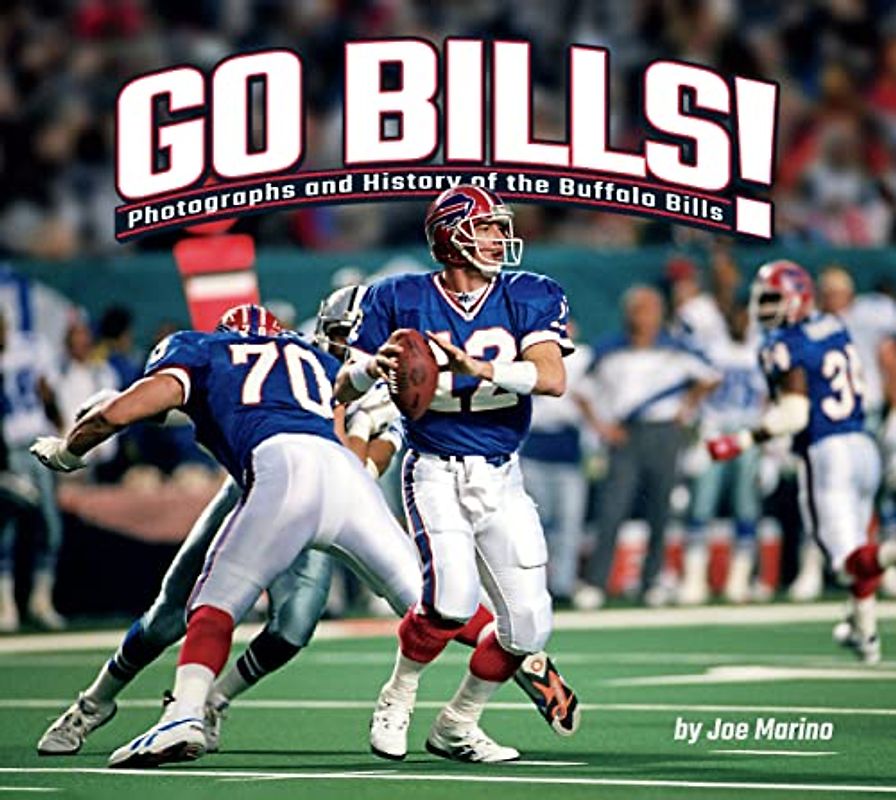 Go Bills!: Photographs and History of the Buffalo Bills (Favorite Football Teams)