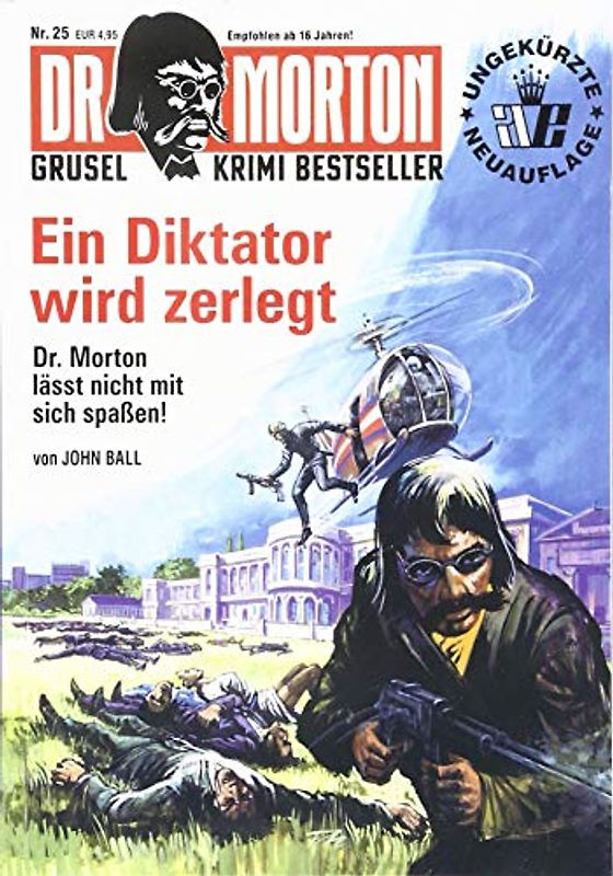 Ein Diktator wird zerlegt: Dr. Morton lässt nicht mit sich spaßen