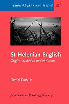 St Helenian English: Origins, Evolution and Variation (Varieties of English Around the World)