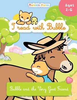 Bubble and the very good friend: I read with Bubble (Twinkle Farm - Reading Practice)