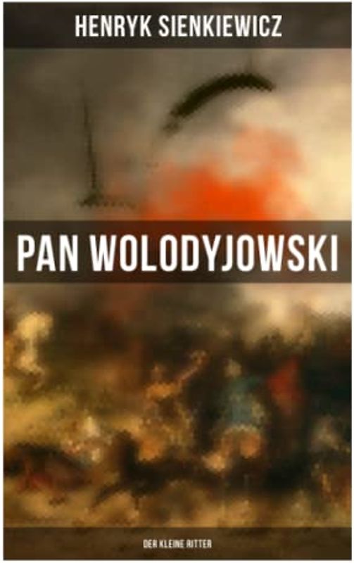 Pan Wolodyjowski: Der kleine Ritter