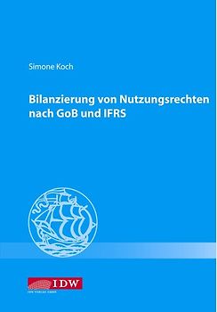 Bilanzierung von Nutzungsrechten nach GoB und IFRS