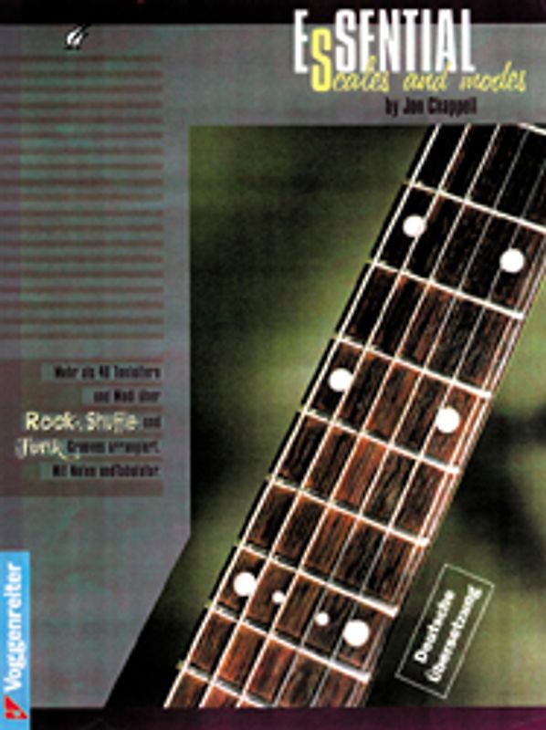 Essential Scales & Modes. Über 40 Tonleitern und Modi, über Rock-, Shuffle- und Funk-Grooves, arrangiert für Gitarre