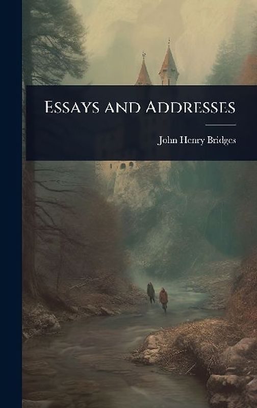 Essays and Addresses