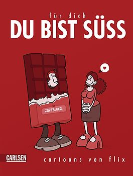 Für dich - du bist süß
