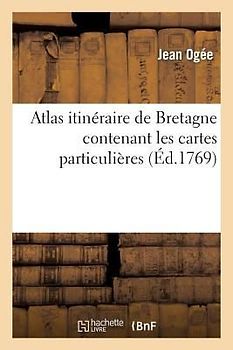Atlas Itinéraire de Bretagne Contenant Les Cartes Particulières