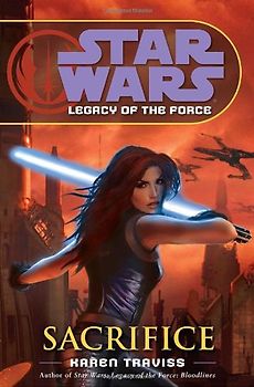 Star Wars: Legacy of the Force: Sacrifice - Karen Traviss