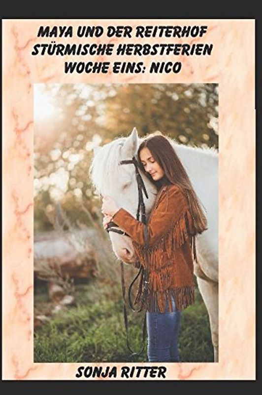 Stürmische Herbstferien, Woche 1: Nico (Maya und der Reiterhof, Band 1)