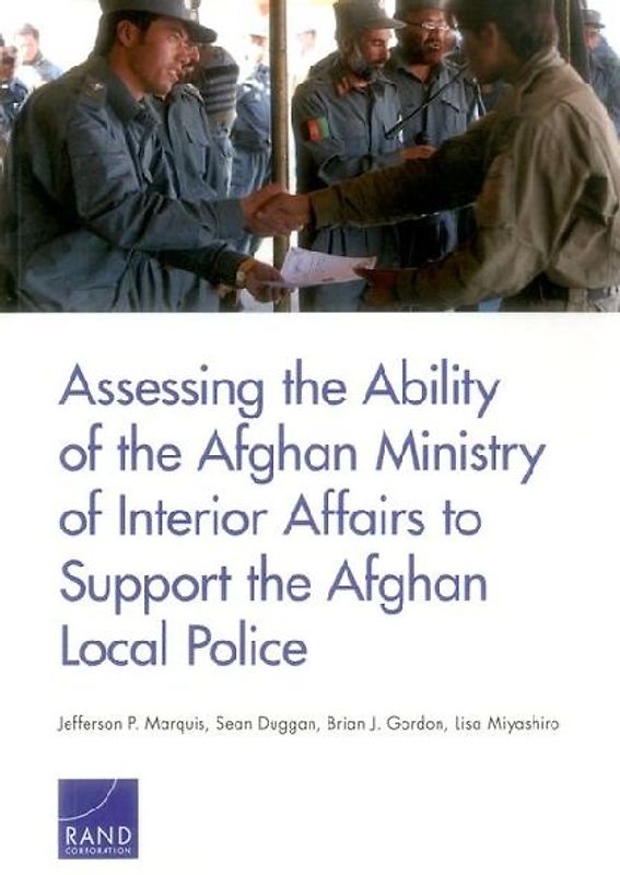 Assessing the Ability of the Afghan Ministry of Interior Affairs to Support the Afghan Local Police