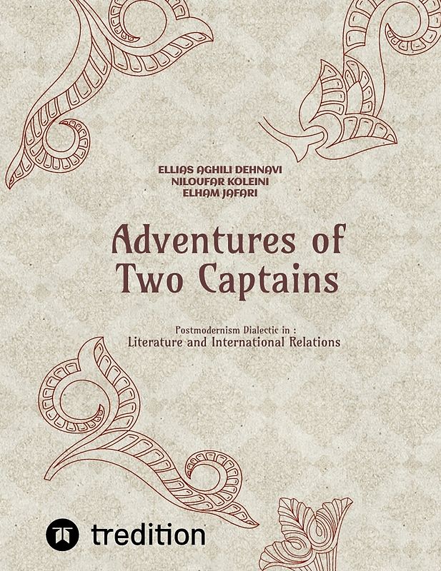 Adventures of Two Captains; Postmodernism Dialectic in: Literature and International Relations