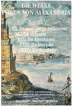 Die Werke Philos von Alexandria / Die Werke Philos von Alexandria Band V.