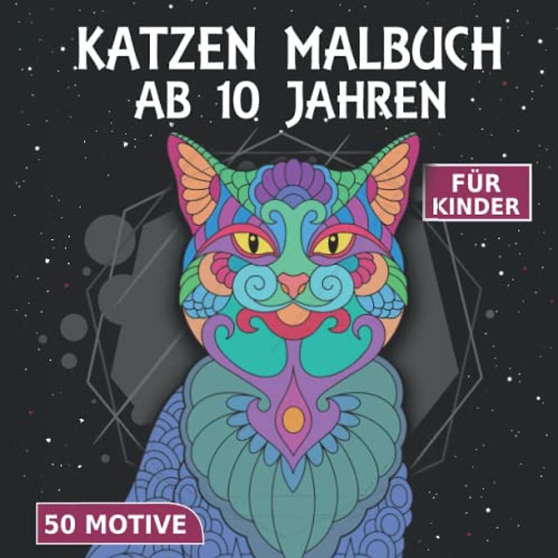 Katzen Malbuch ab 10 Jahren: Wunderschönes Katzen Malbuch für Kinder ab 10 Jahren | 40 Mandala Katzen Motive und Katzen Zitate zum ausmalen und kreativ werden | Anti-Stress Kinder Katzen Malbuch