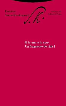 O lo uno o lo otro : un fragmento de vida I