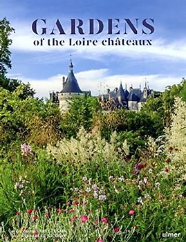 Gardens of the Loire châteaux