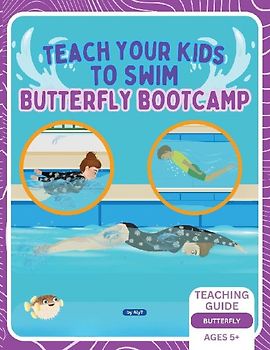 Teach Your Kids To Swim Butterfly Bootcamp