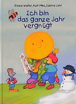 Ich bin das ganze Jahr vergnügt. Das musikalische Kinderjahr zum Singen, Tanzen und Spielen