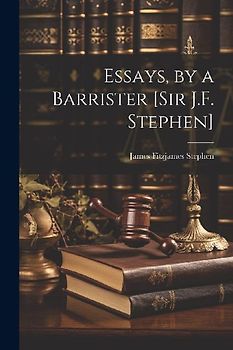 Essays, by a Barrister [Sir J.F. Stephen]