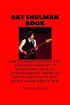 RAY SHULMAN BOOK: Gentle Giant Bassist Ray Shulman Dead at 73 Biography, Legacy, Achievements, Cause Of death and Facts You Didn't know About Him