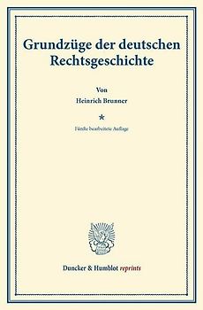 Grundzüge der deutschen Rechtsgeschichte.