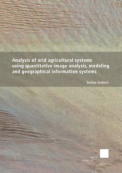 Analysis of arid agricultural systems using quantitative image analysis, modeling and geographical information systems