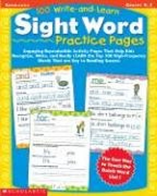 100 Write-And-Learn Sight Word Practice Pages: Engaging Reproducible Activity Pages That Help Kids Recognize, Write, and Really Learn the Top 100 High