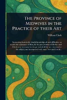 The Province of Midwives in the Practice of Their Art