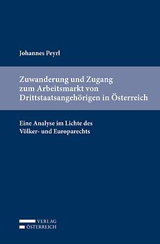 Zuwanderung und Zugang zum Arbeitsmarkt von Drittstaatsangehörigen in Österreich