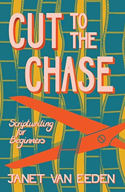 Cut to the Chase: Scriptwriting for Beginners