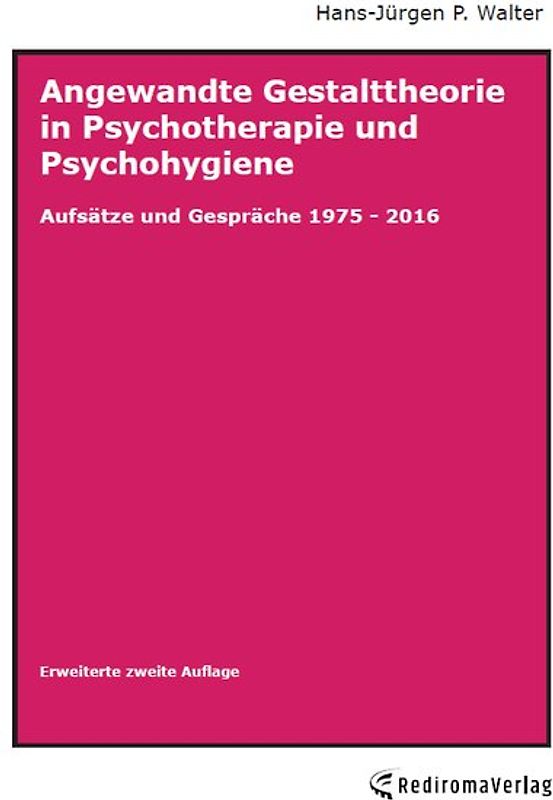 Angewandte Gestalttheorie in Psychotherapie und Psychohygiene