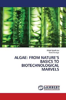 ALGAE: FROM NATURE'S BASICS TO BIOTECHNOLOGICAL MARVELS