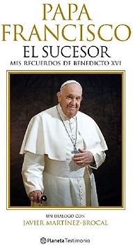 Papa Francisco. El sucesor