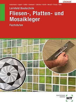Lösungen zu Lernfeld Bautechnik Fliesen-, Platten- und Mosaikleger