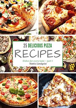 25 delicious pizza recipes - part 1