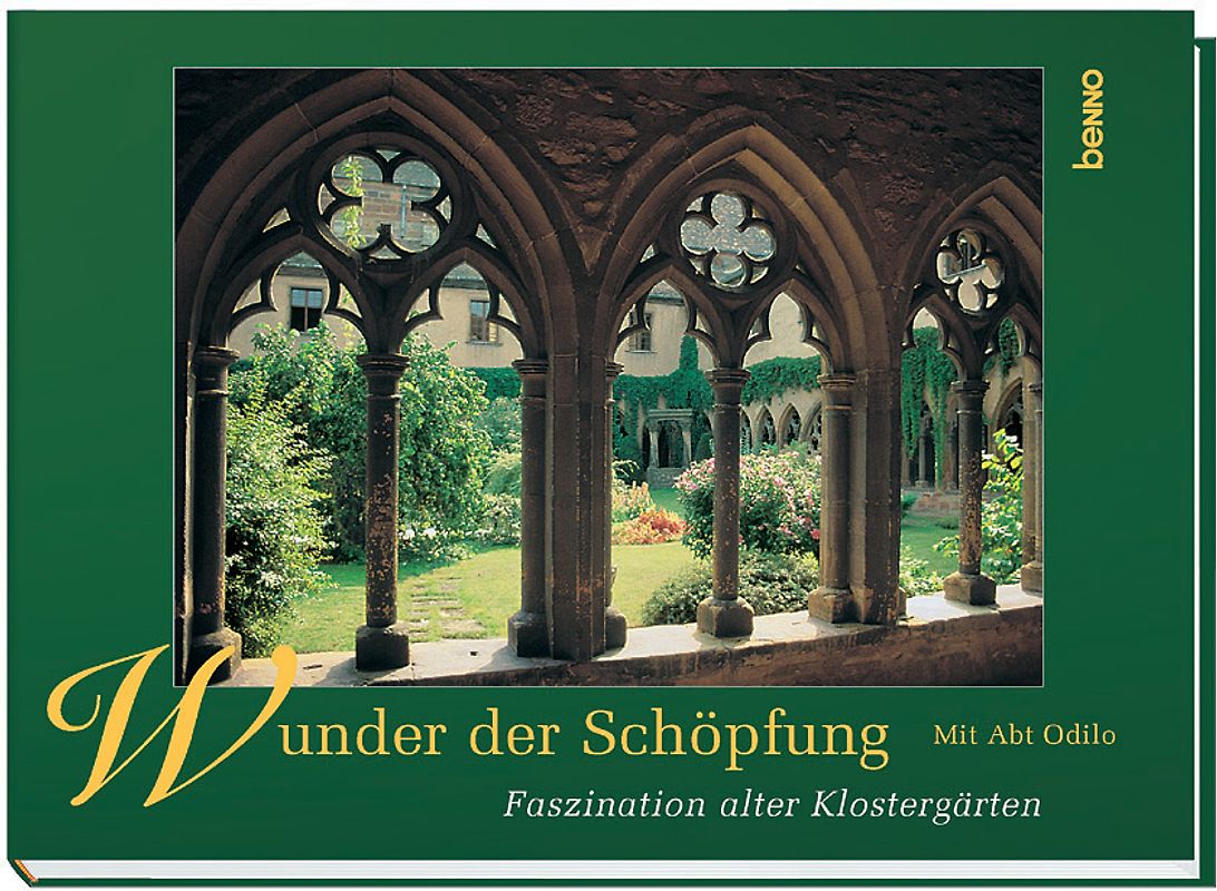 Wunder der Schöpfung. Faszination alter Klostergärten