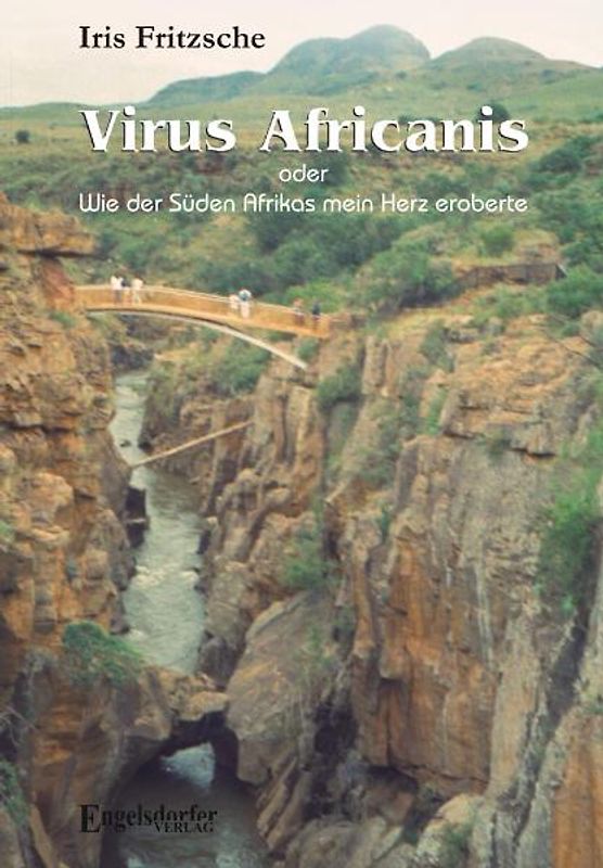 Virus Africanis oder Wie der Süden Afrikas mein Herz eroberte