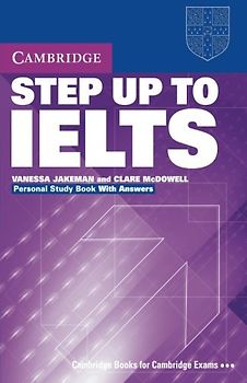 Step Up to IELTS: Personal Study Book with Answers (Cambridge Books for Cambridge Exams) - Vanessa Jakeman