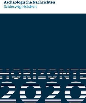 Archäologische Nachrichten aus Schleswig-Holstein 2020