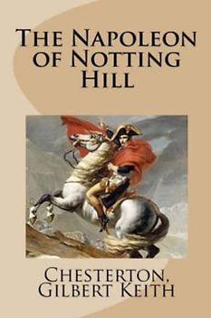 The Napoleon of Notting Hill (Annotated)