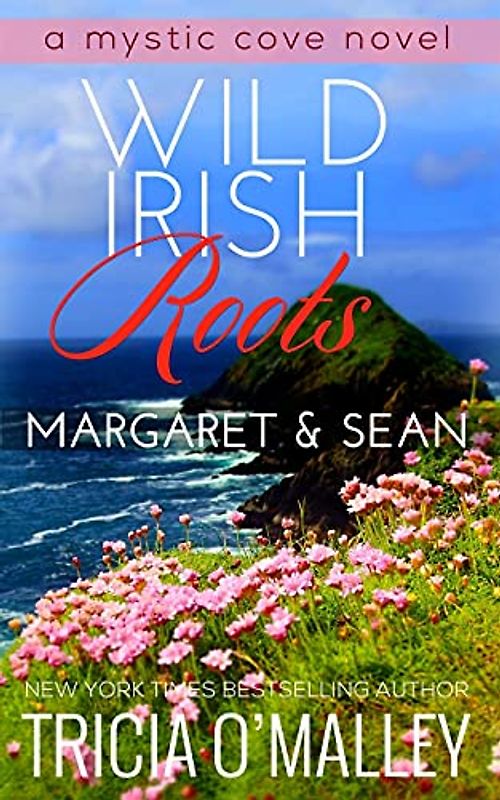 Wild Irish Roots: Margaret & Sean (The Mystic Cove Series, Band 5)