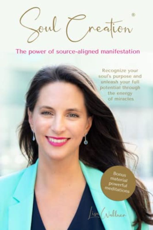 Soul Creation® - The power of source-aligned manifestation: Bonus material powerful meditations