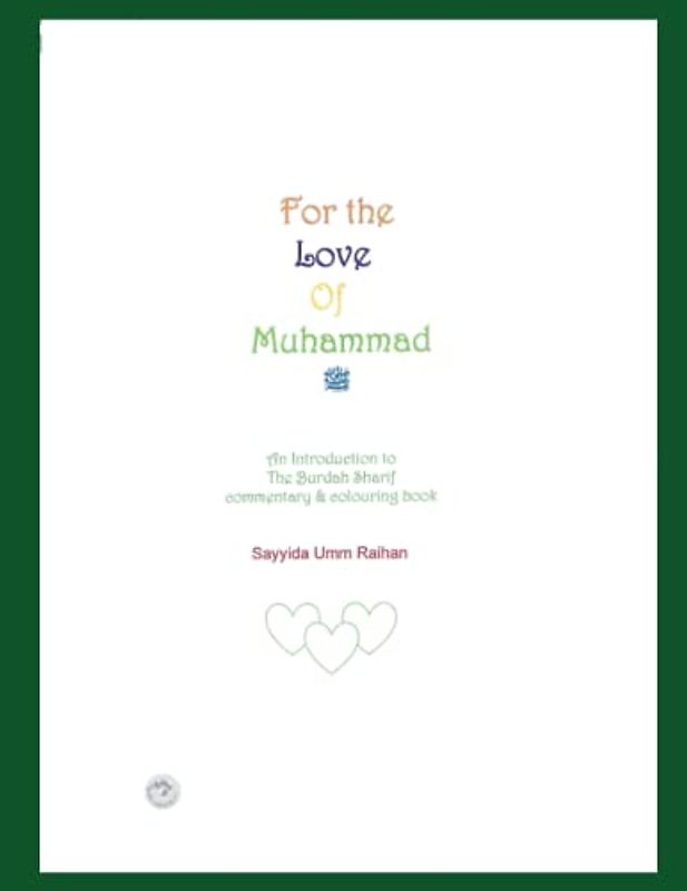 For The Love Of Muhammed: An introduction to the burdah shareef commentary and colouring book