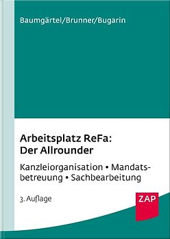 Arbeitsplatz ReFa: Der Allrounder. Kanzleiorganisation - Mandatsbetreuung - Sachbearbeitung