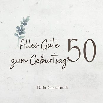 Gästebuch 50 Geburtstag: Buch zum Eintragen für Glückwünsche und die schönsten Fotos der Gäste I Geschenk für Frau oder Mann I Geschenkidee 50. Geburtstag