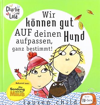 Charlie und Lola - Wir können gut auf deinen Hund aufpassen, ganz bestimmt!