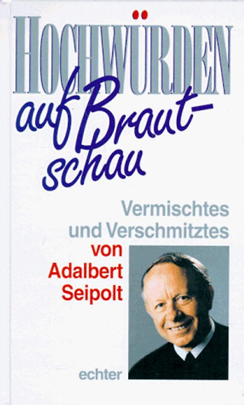 Hochwürden auf Brautschau. Vermischtes und Verschmitztes