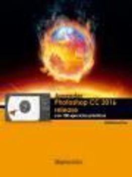 Aprender Photoshop CC 2016 release : con 100 ejercicios prácticos
